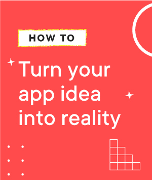 how to turn your app idea into reality